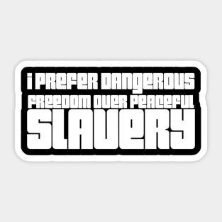 Dangerous freedom Sticker